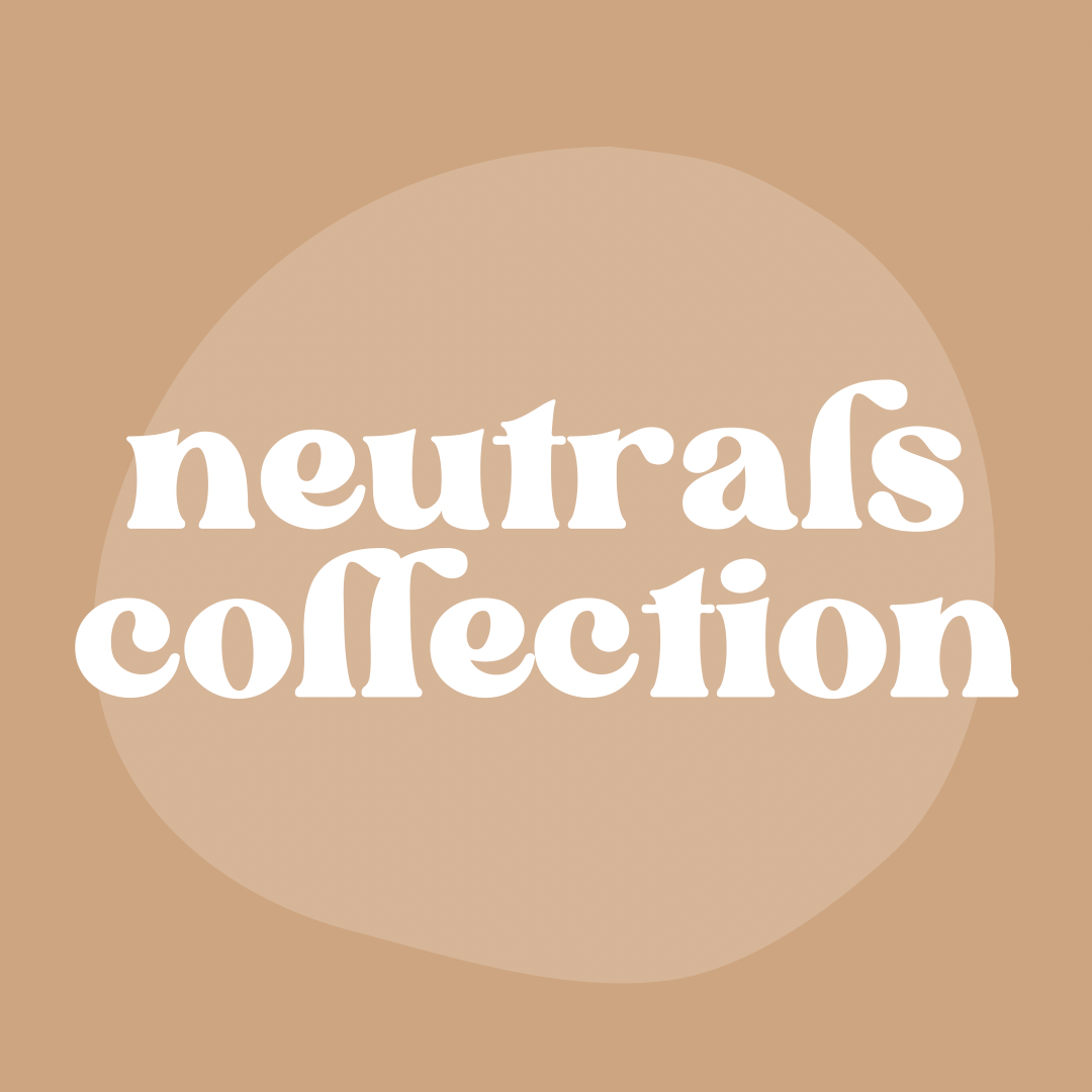 Neutrals Collection