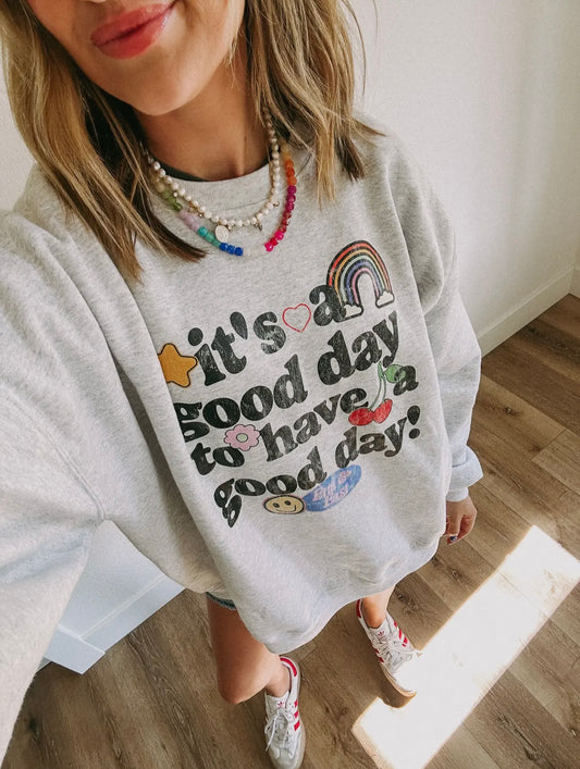 Have a Good Day Sweatshirt