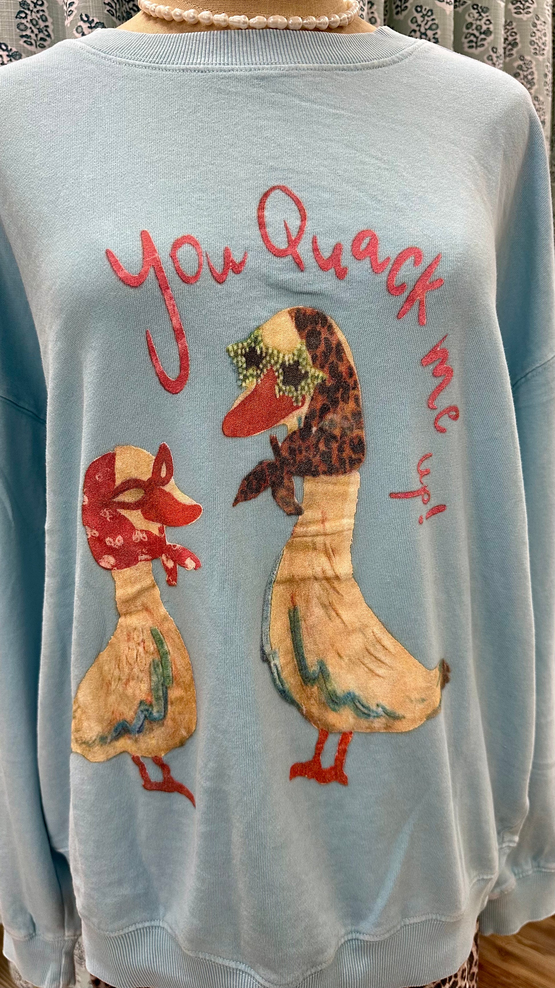 You Quack Me Up Sweatshirt